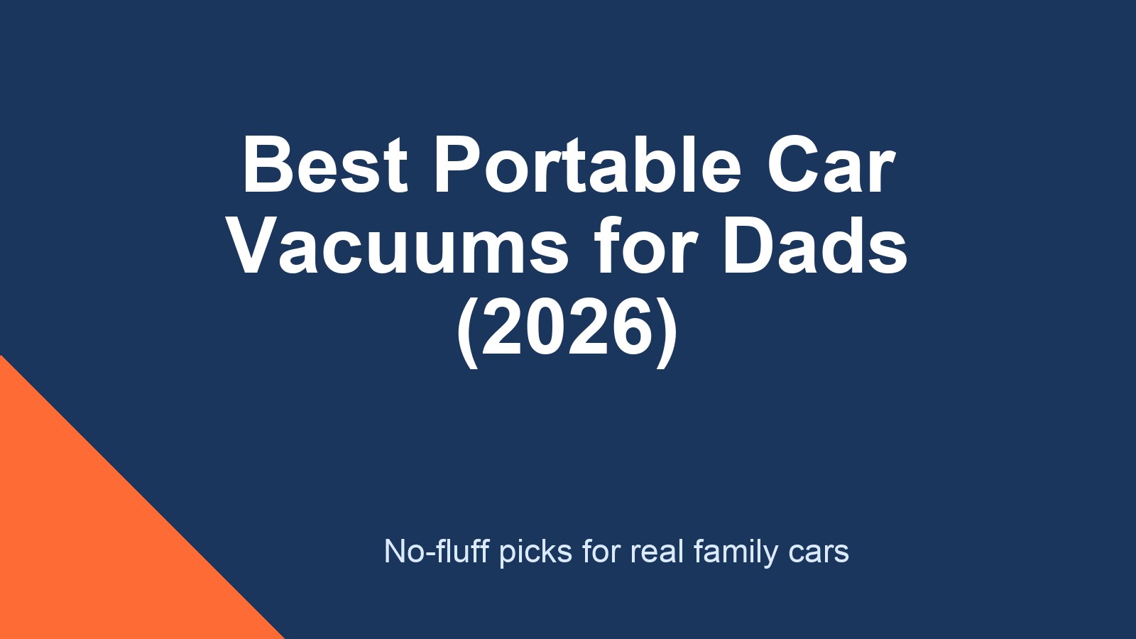 Best Portable Car Vacuums for Dads (2026)